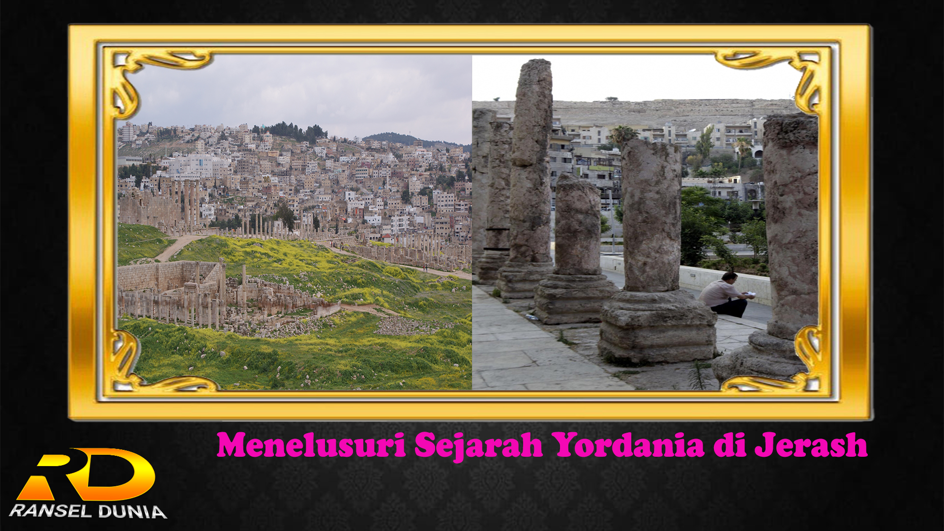Menelusuri Sejarah Yordania di Jerash